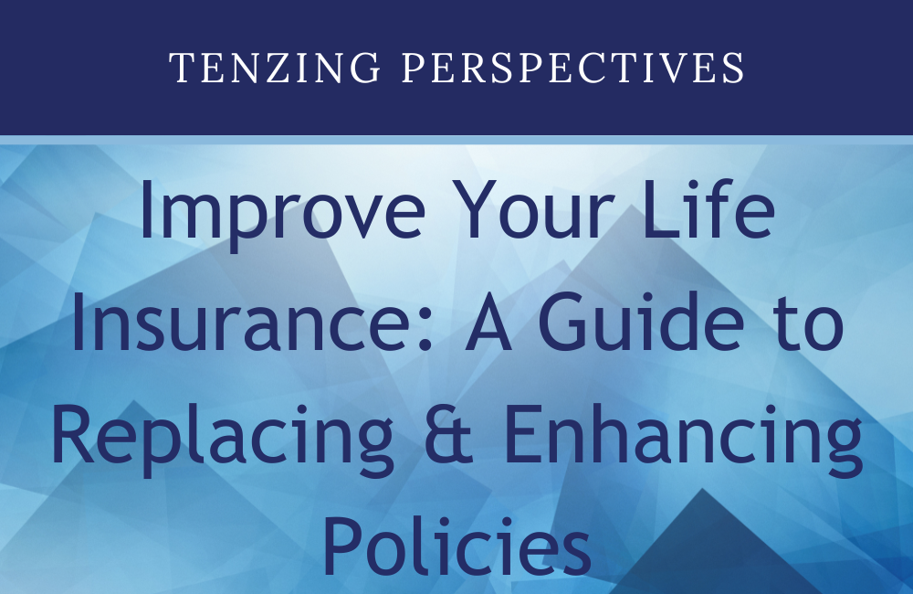 Improve Your Life Insurance: A Guide to Replacing and Enhancing Policies